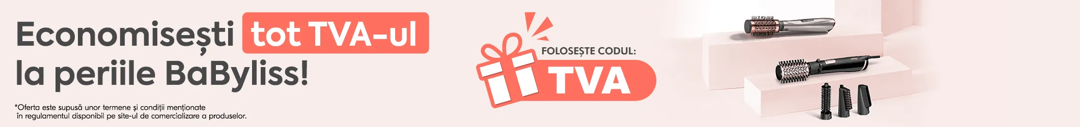 Campanie BaByliss TVA