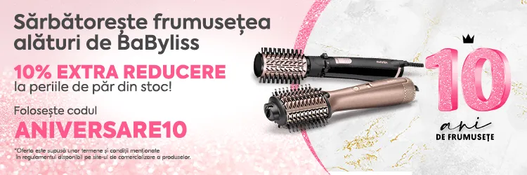 Campanie BaByliss ANIVERSARE10 produse